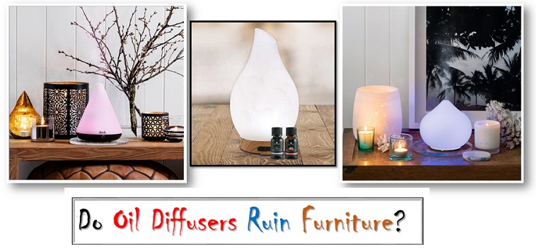 Oil Diffusers Can Ruin Your Furniture and Decor: Use Them Safely ...